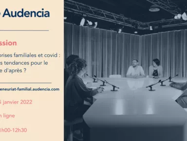 Deuxième étude de l’Observatoire National de l’Entrepreneuriat Familial français : Entreprises familiales et COVID, quelles tendances pour le monde d’après ?