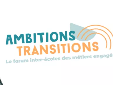 Ambitions Transitions, le 1er forum inter-écoles des métiers engagés