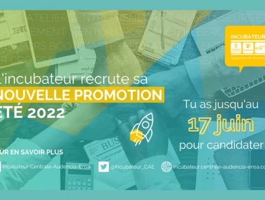 Postulez pour intégrer l'Incubateur CAE en septembre 2022 !