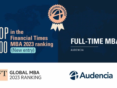 Audencia's Full-Time MBA enters the Financial Times  2023 MBA Ranking top 100