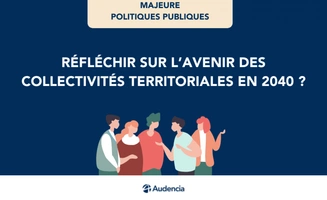 Quel sera l'avenir des collectivités territoriales en 2040 ?